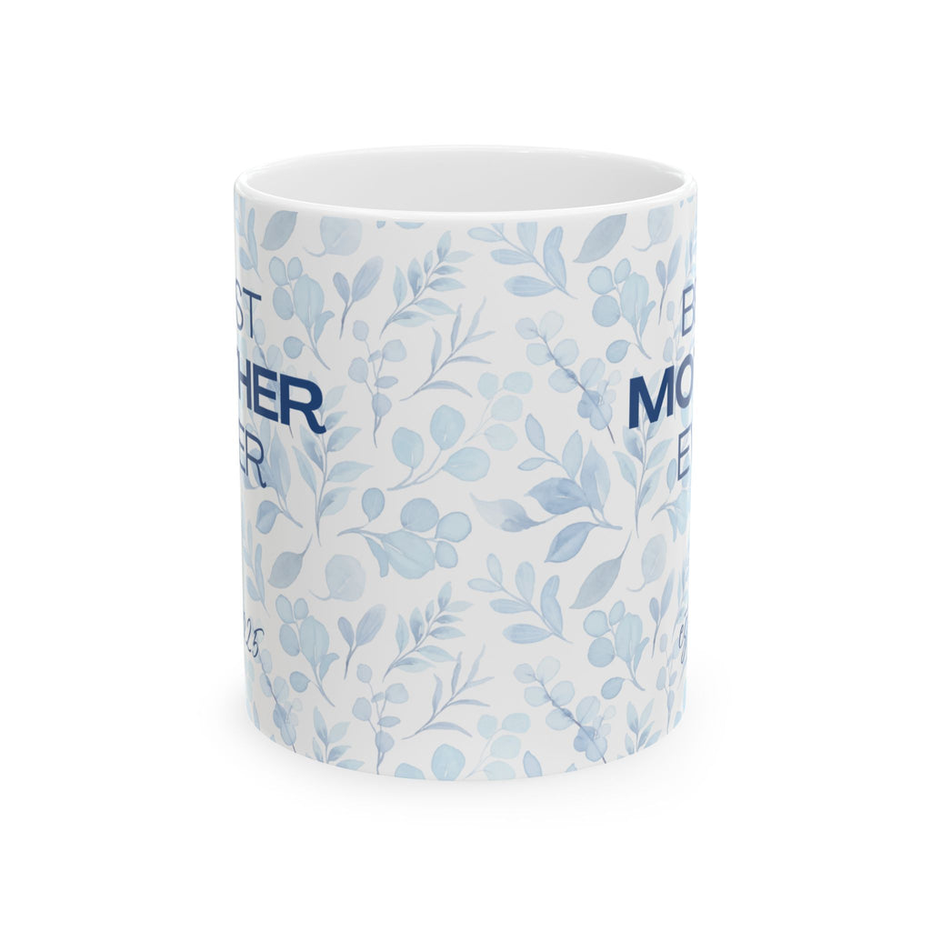 Best Mother Ever Established 2025 Mother's Day Ceramic Mug, (11oz, 15oz)