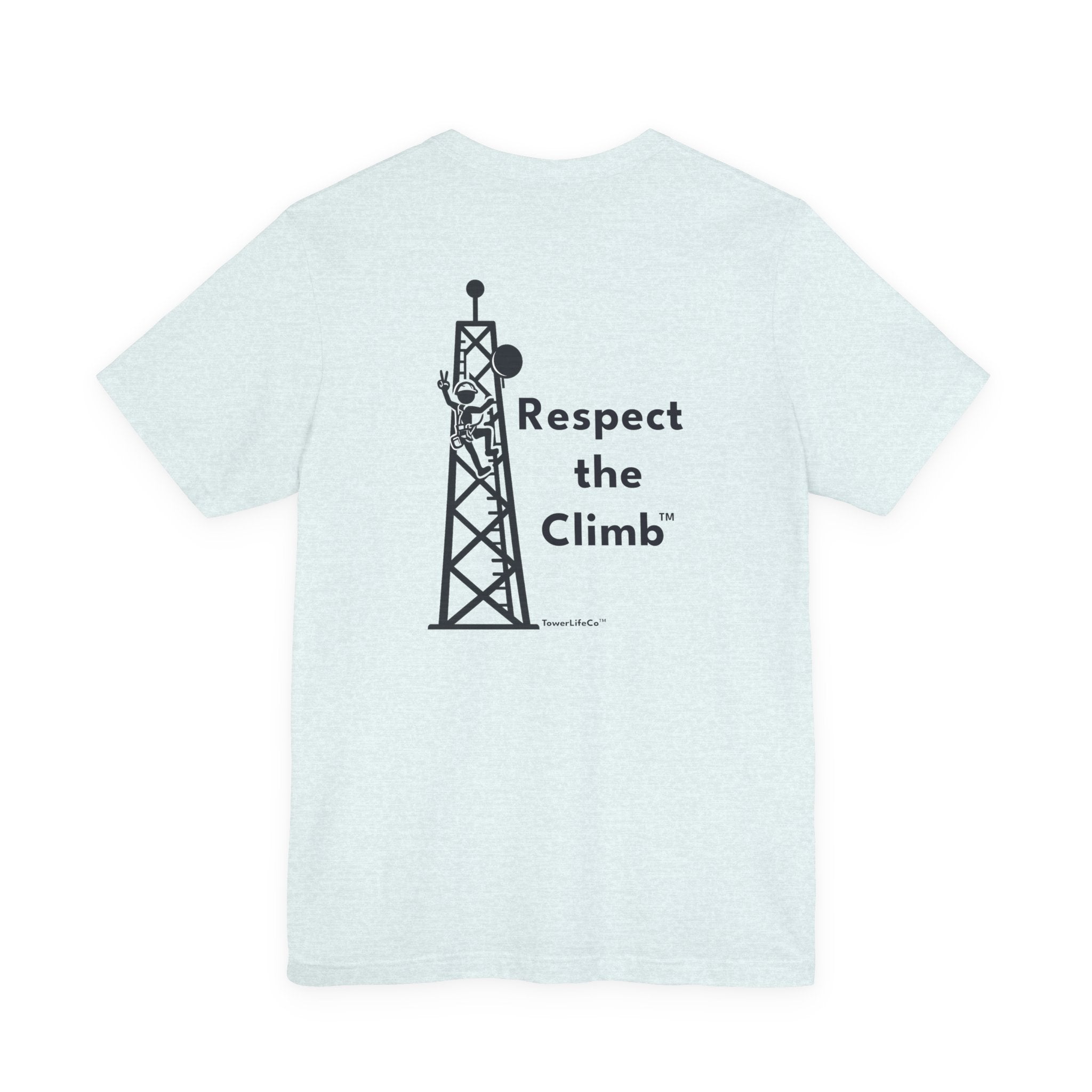 Respect the Climb™ Tower Climber T-Shirt | TowerLifeCo™