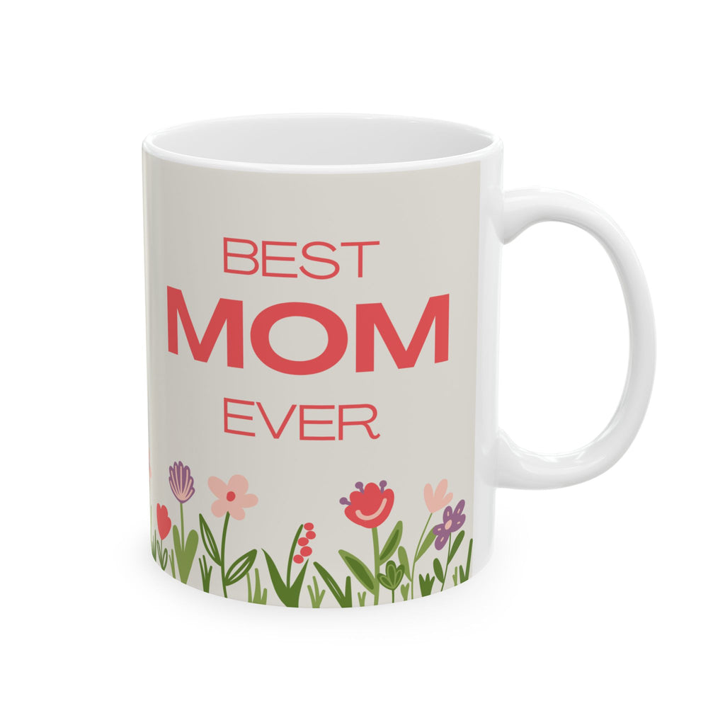 Best MOM Ever Mother's Day Ceramic Mug, (11oz, 15oz)