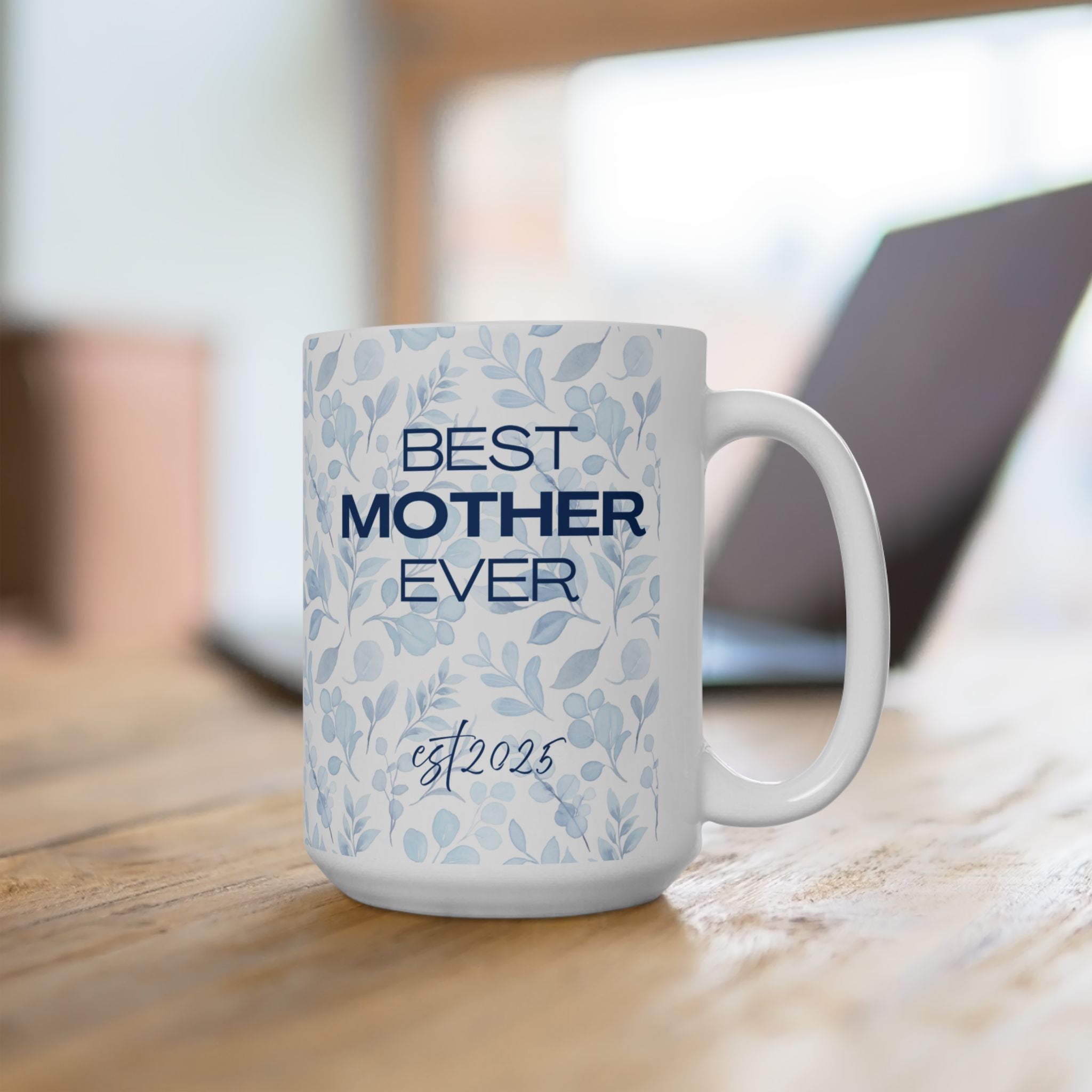 Best Mother Ever Established 2025 Mother's Day Ceramic Mug, (11oz, 15oz)