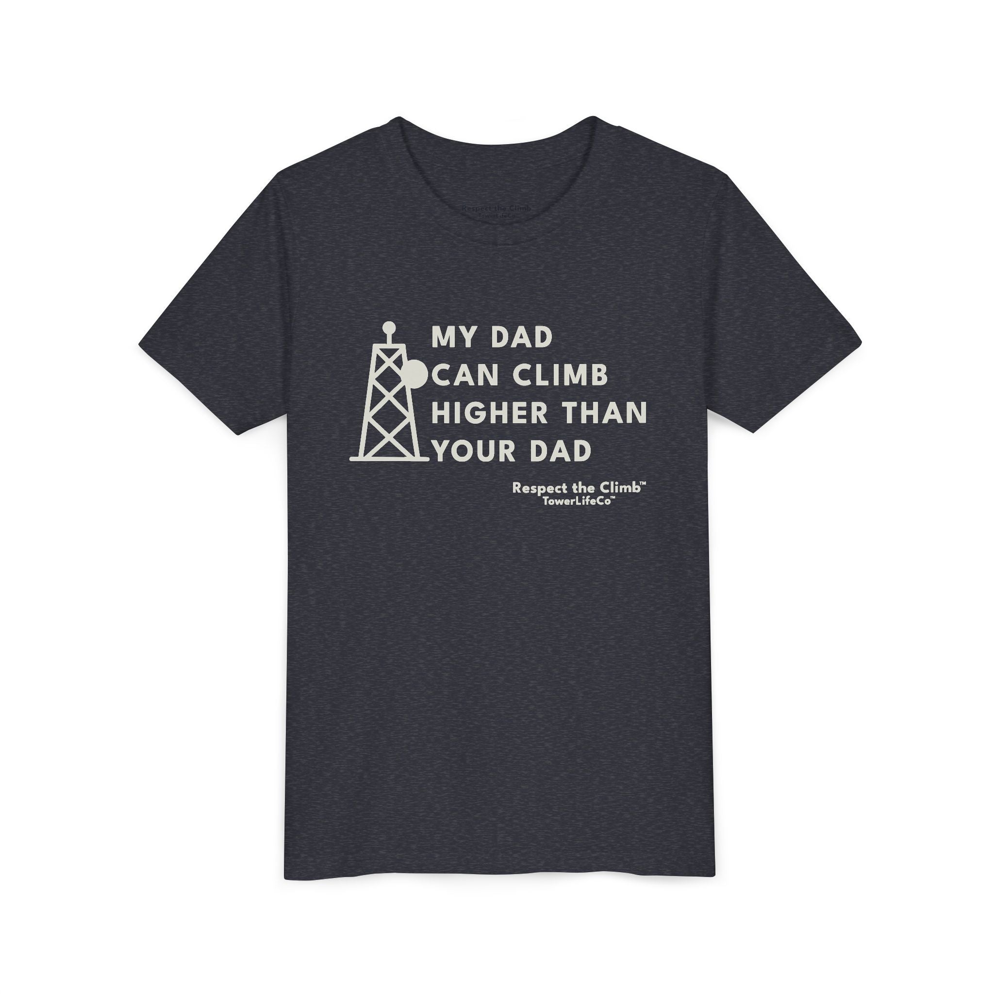 My Dad Can Climb Higher Than Your Dad – Youth Tower Climber T-Shirt by TowerLifeCo™