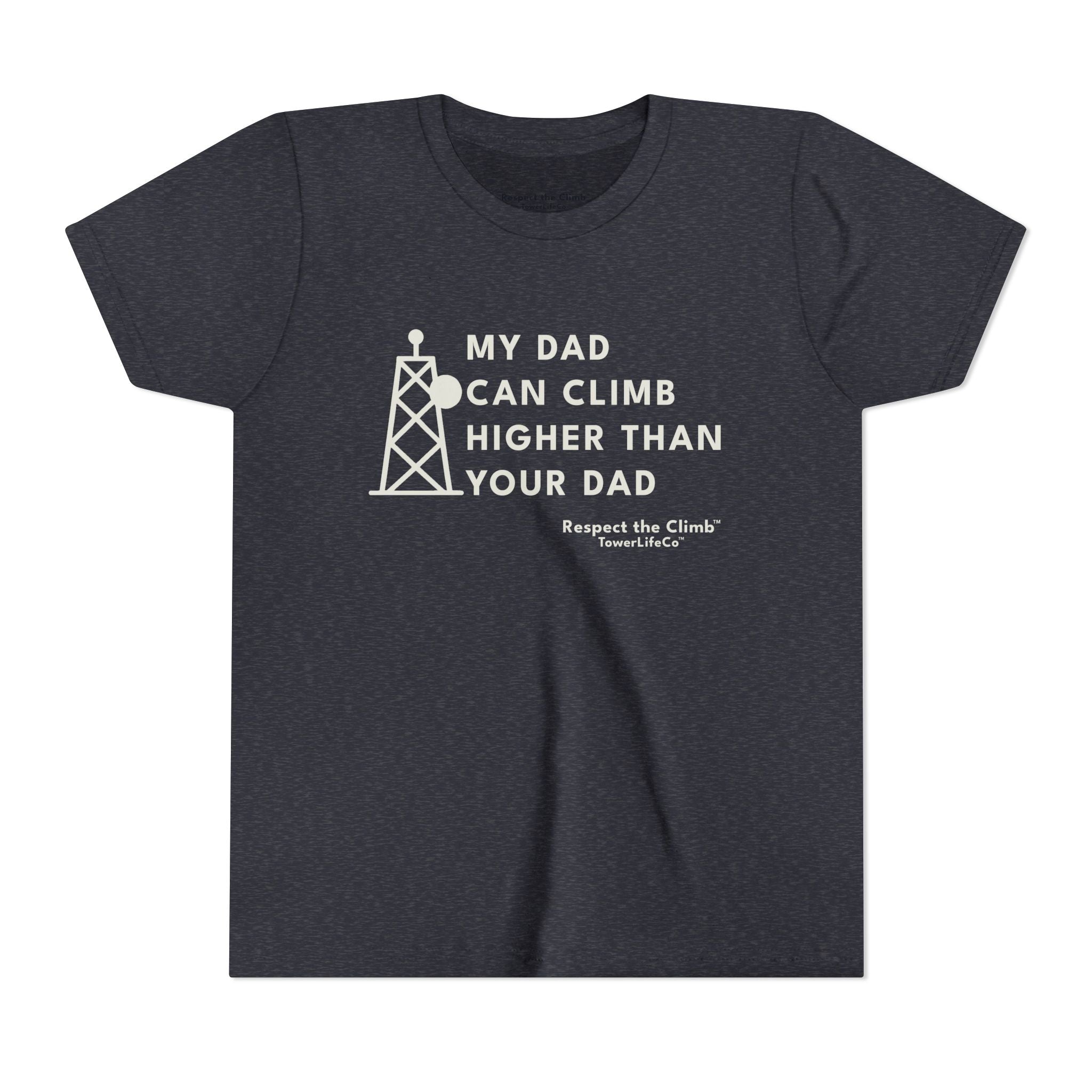 My Dad Can Climb Higher Than Your Dad – Youth Tower Climber T-Shirt by TowerLifeCo™