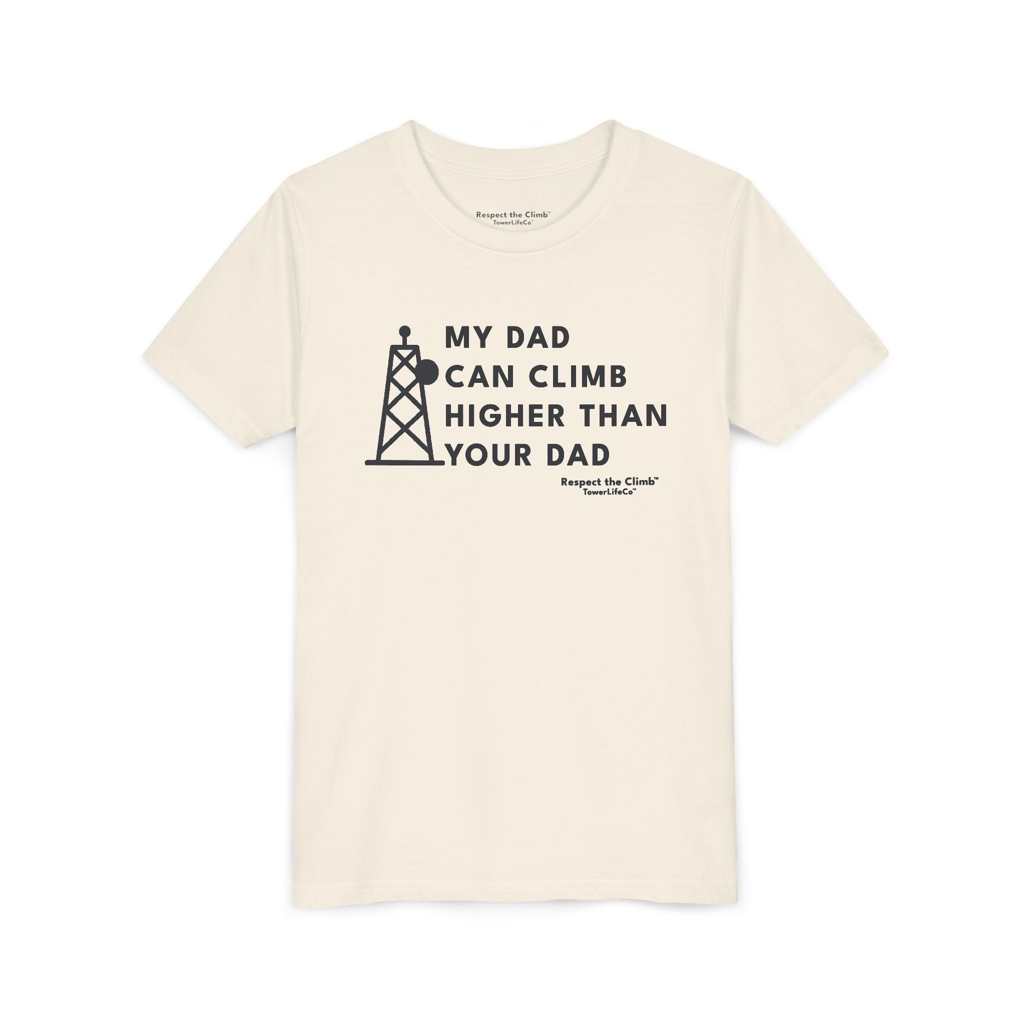 My Dad Can Climb Higher Than Your Dad – Youth Tower Climber T-Shirt by TowerLifeCo™