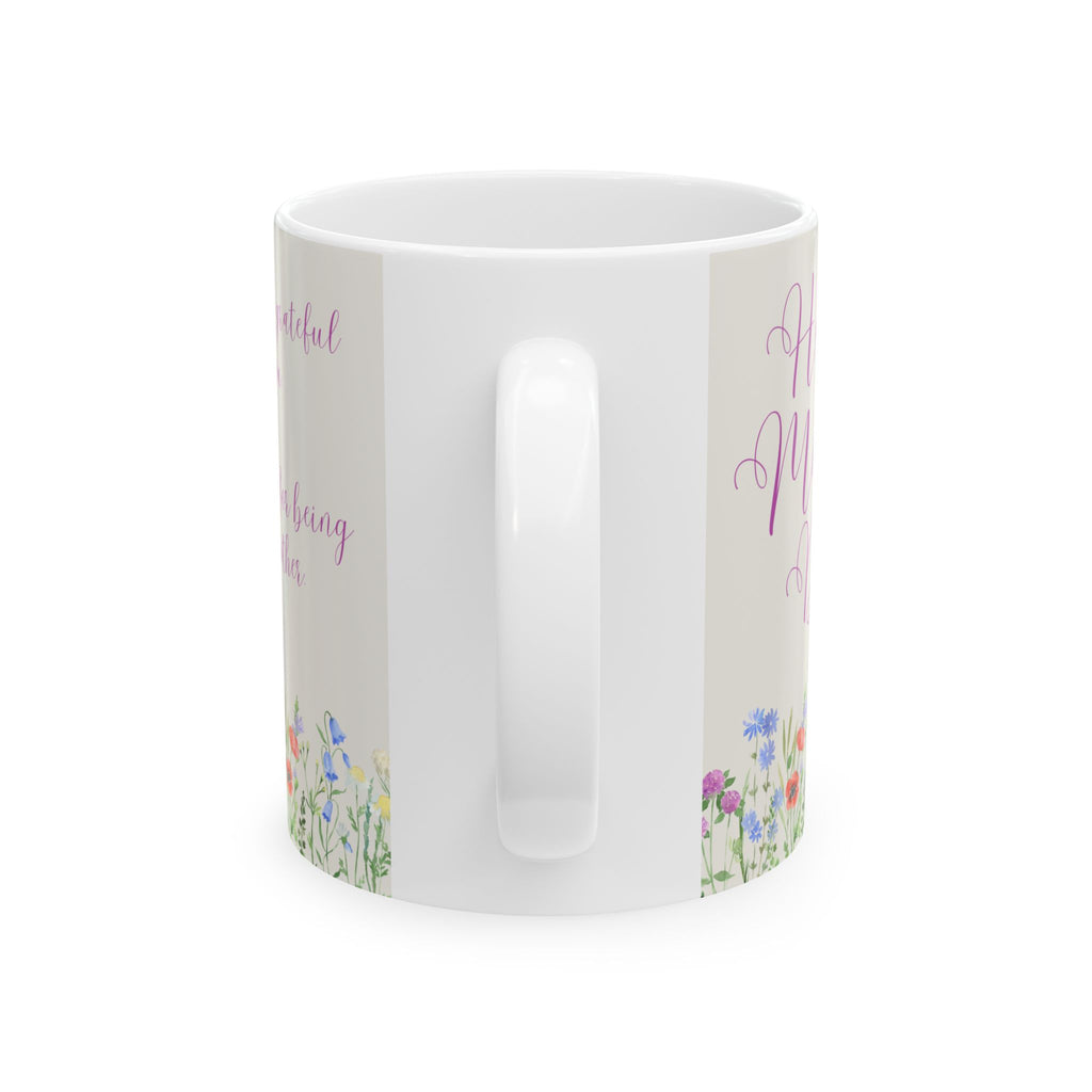 Happy Mother's Day Mug 11 oz or 15 oz