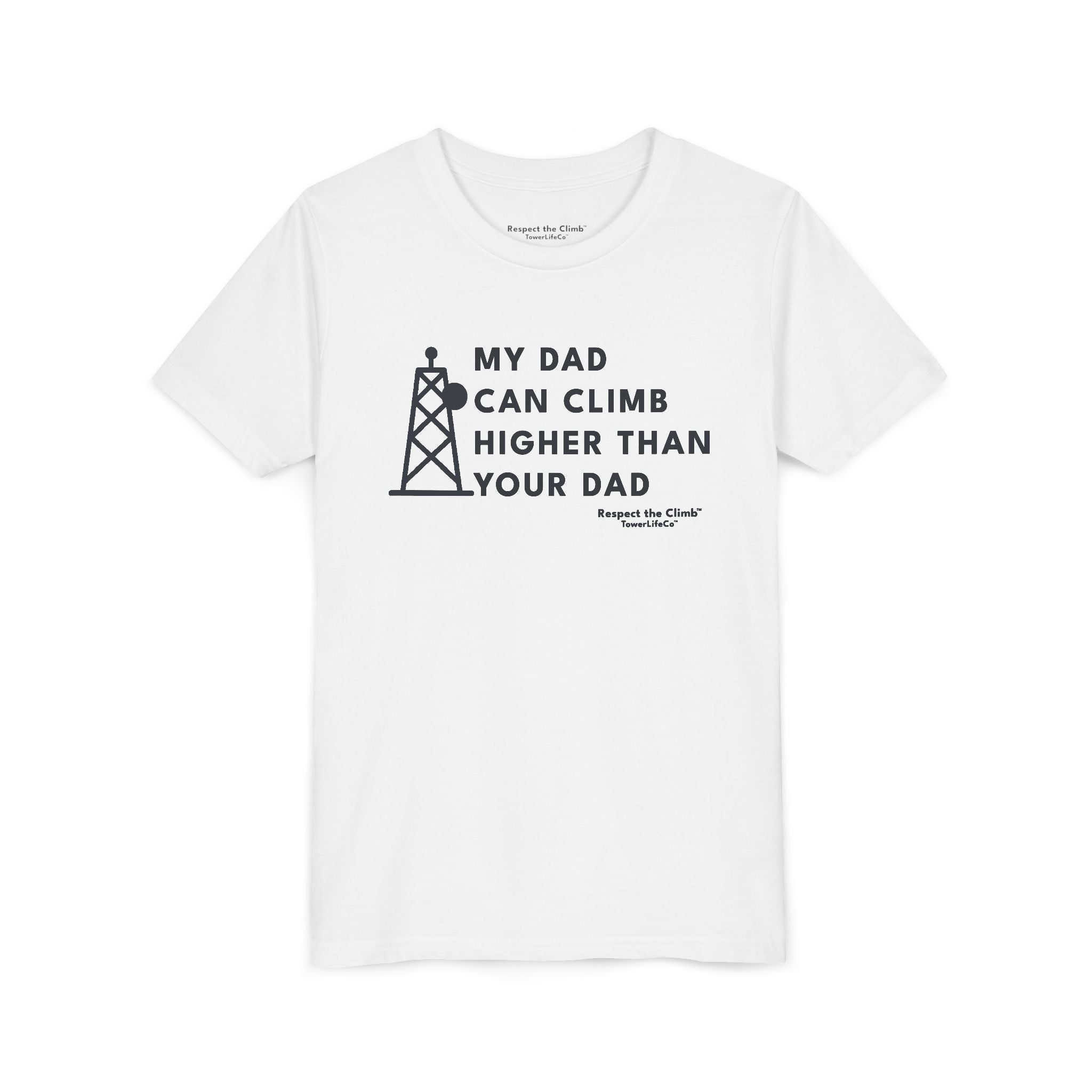 My Dad Can Climb Higher Than Your Dad – Youth Tower Climber T-Shirt by TowerLifeCo™