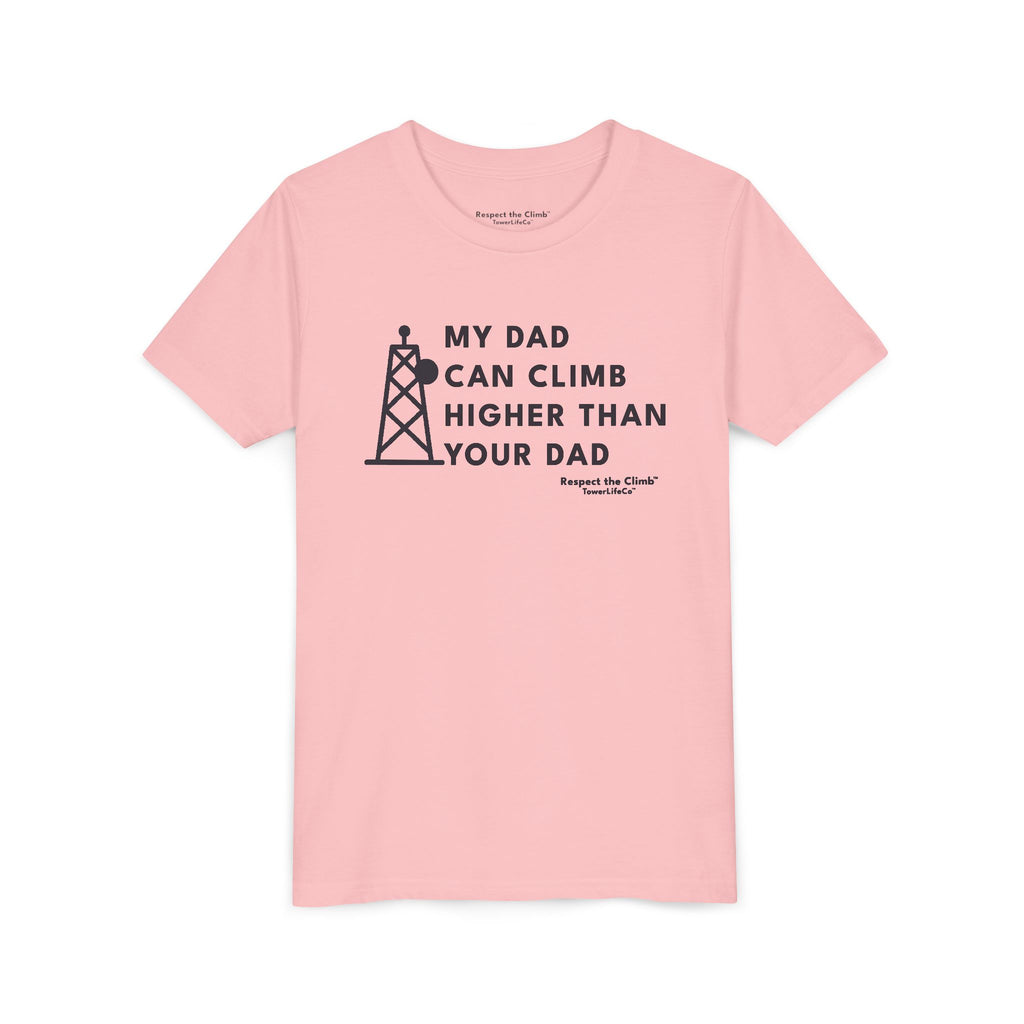 My Dad Can Climb Higher Than Your Dad – Youth Tower Climber T-Shirt by TowerLifeCo™