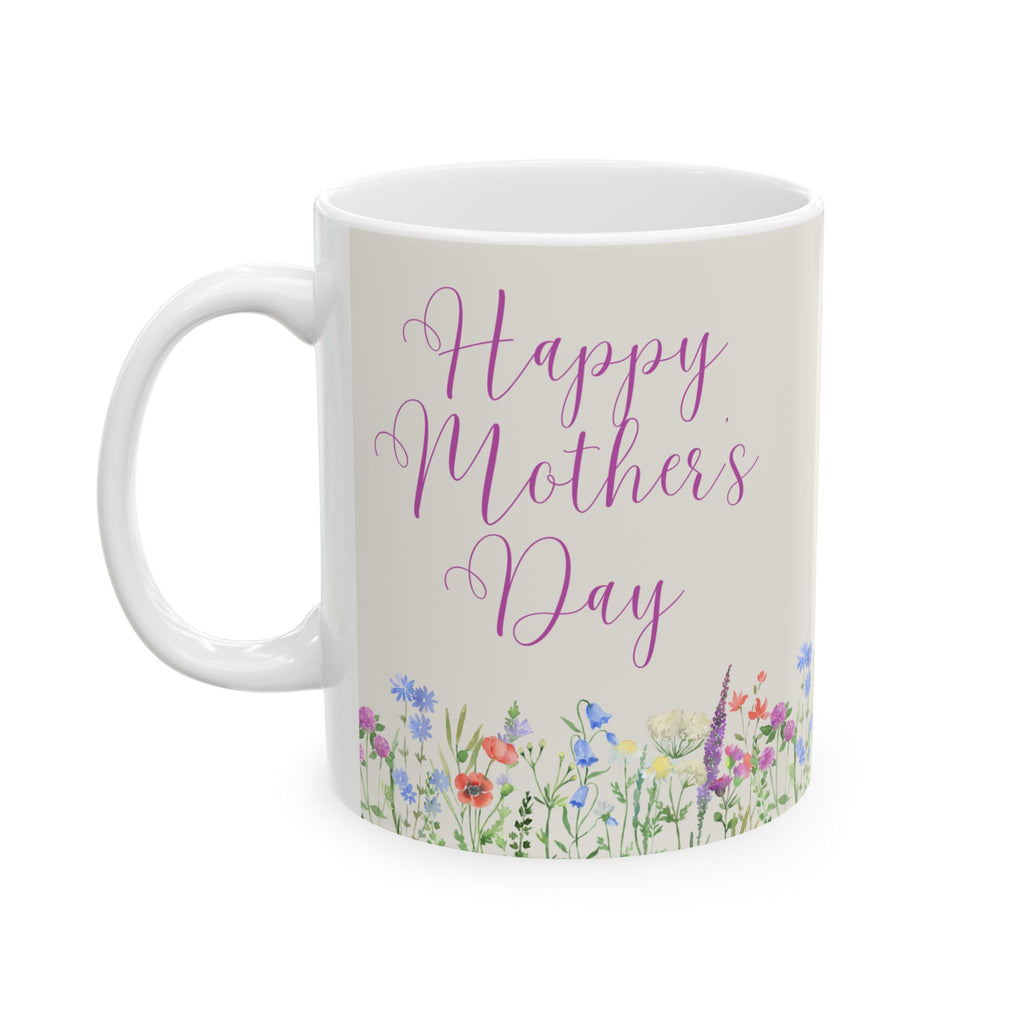 Happy Mother's Day Mug 11 oz or 15 oz