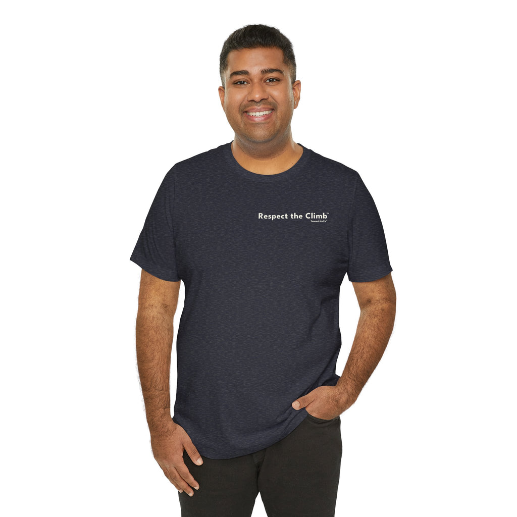 Respect the Climb™ Tower Climber T-Shirt | TowerLifeCo™
