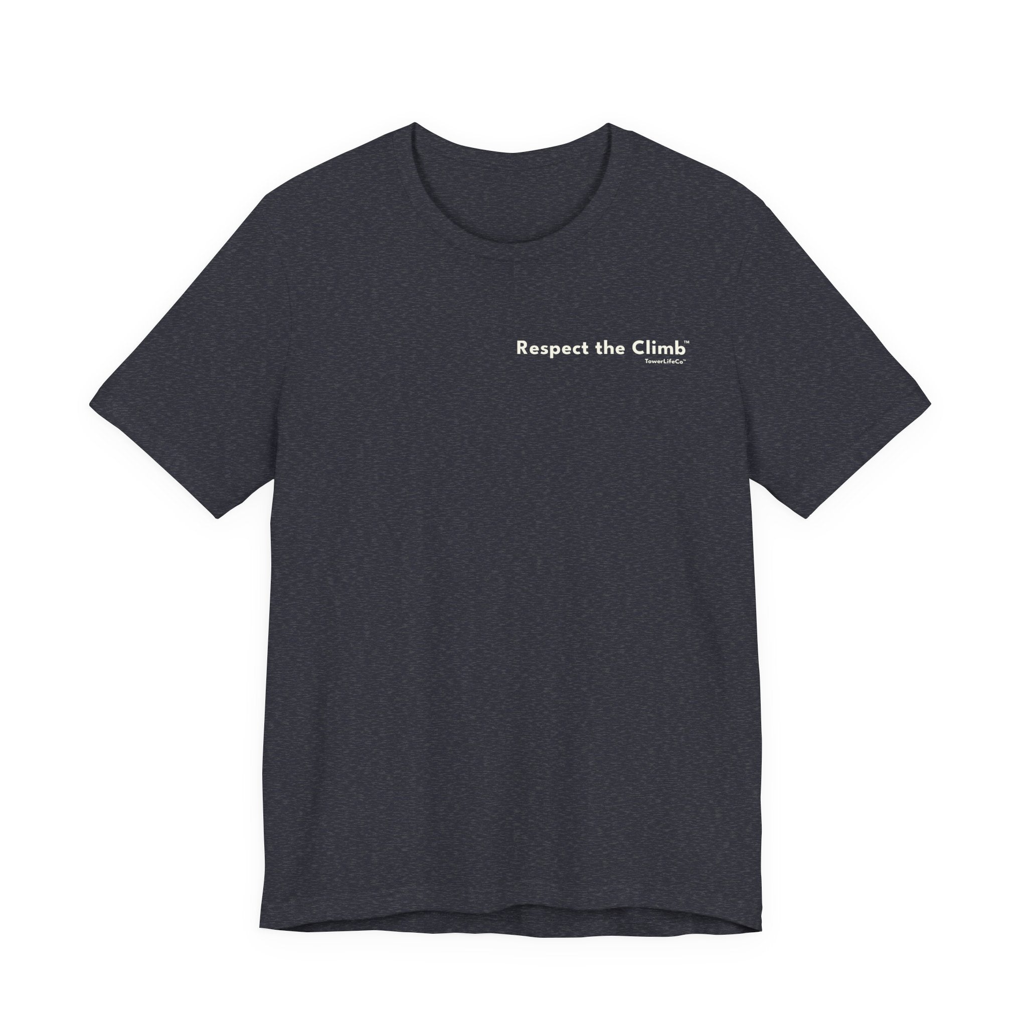 Respect the Climb™ Tower Climber T-Shirt | TowerLifeCo™