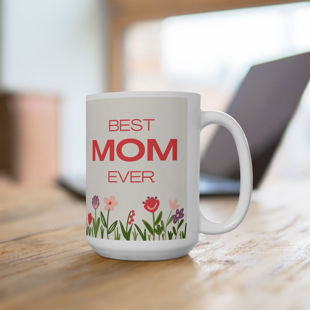 Best MOM Ever Mother's Day Ceramic Mug, (11oz, 15oz)