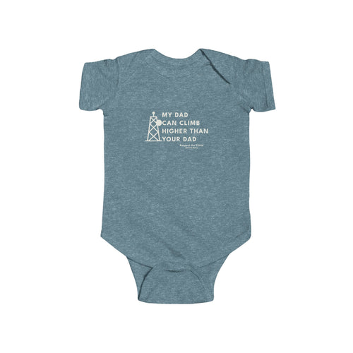 My Dad Can Climb Higher Than Your Dad Baby Onesie by TowerLifeCo™