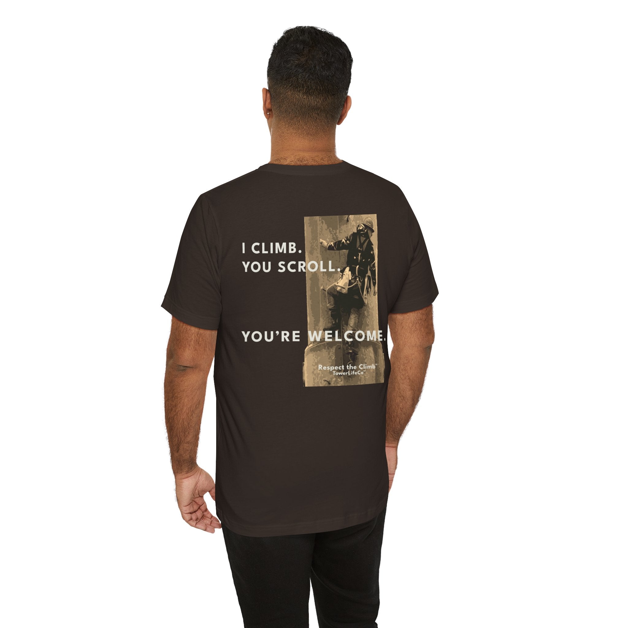 I Climb. You Scroll.™ Tower Climber T-Shirt | TowerLifeCo™