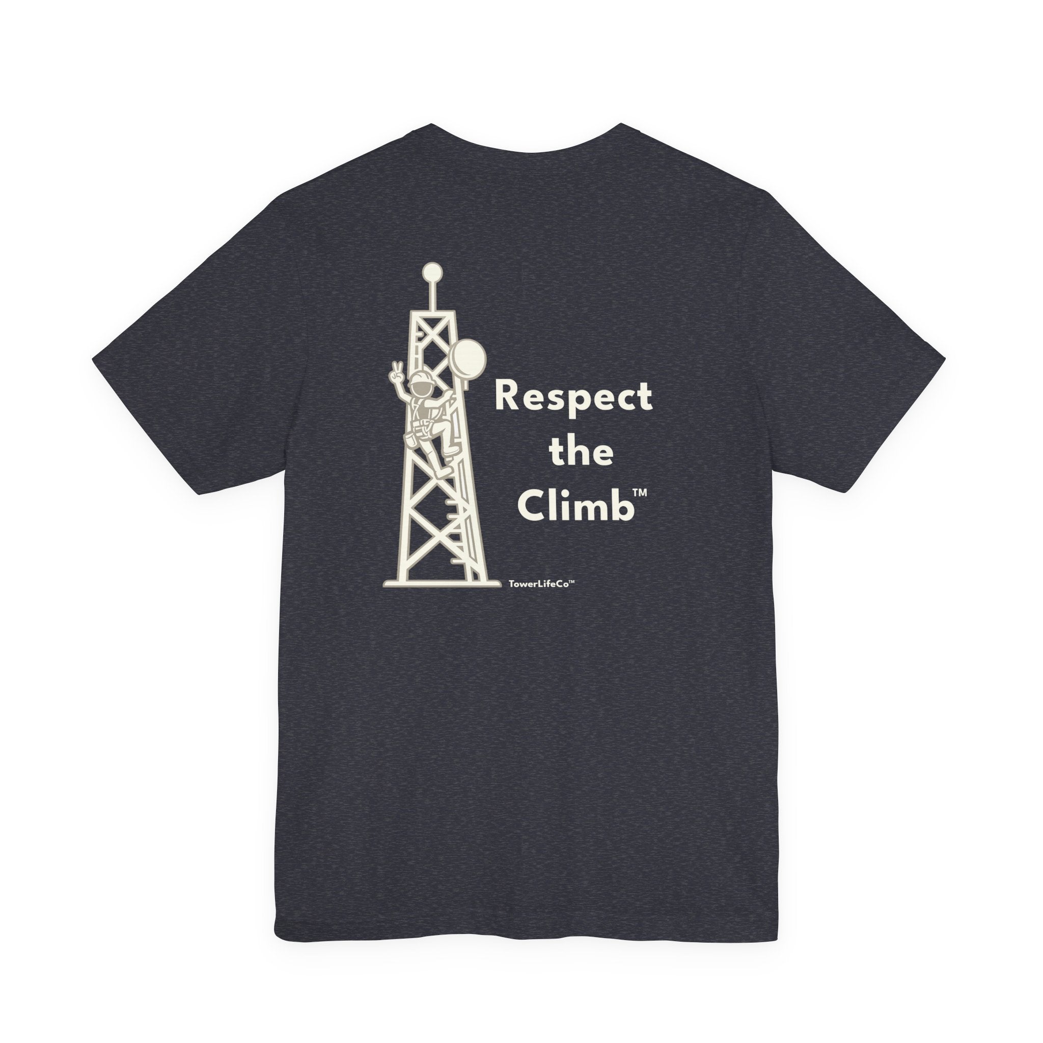 Respect the Climb™ Tower Climber T-Shirt | TowerLifeCo™
